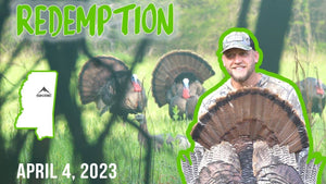 Mississippi Turkey Hunting- Redemption